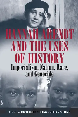 Hannah Arendtová a využitie dejín: Imperializmus, národ, rasa a genocída - Hannah Arendt and the Uses of History: Imperialism, Nation, Race, and Genocide
