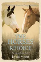 Kone sa radujú: Kone vedia, kniha 2 - The Horses Rejoice: The Horses Know Book 2