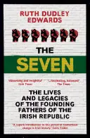 Sedem: Životy a odkazy otcov zakladateľov Írskej republiky - The Seven: The Lives and Legacies of the Founding Fathers of the Irish Republic