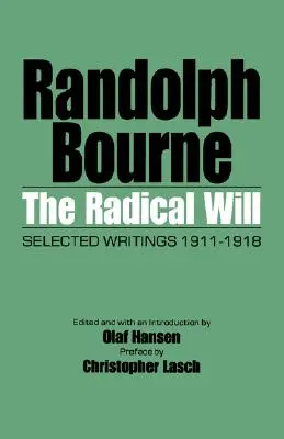 Radikálna vôľa: Vybrané spisy, 1911-1918 - The Radical Will: Selected Writings, 1911-1918