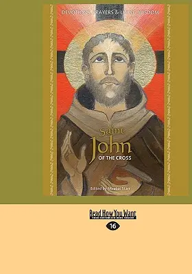 Svätý Ján z Kríža: Kríža: Pobožnosť, modlitby a živá múdrosť - Saint John of the Cross: Devotion, Prayers & Living Wisdom