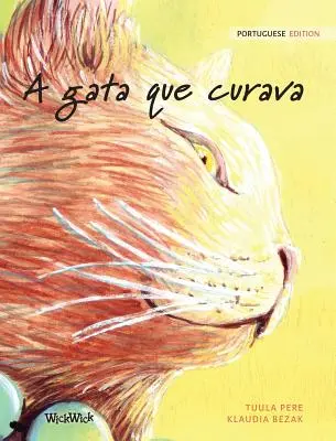 A gata que curava: Portugalské vydanie knihy The Healer Cat - A gata que curava: Portuguese Edition of The Healer Cat