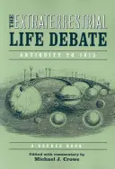Debata o mimozemskom živote, starovek až rok 1915: A Source Book, 1915: A Source Book, 1915: A Source Book, 1915: A Source Book - Extraterrestrial Life Debate, Antiquity to 1915: A Source Book