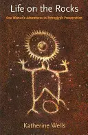 Život na skalách: Dobrodružstvá jednej ženy pri ochrane petroglyfov - Life on the Rocks: One Woman's Adventures in Petroglyph Preservation