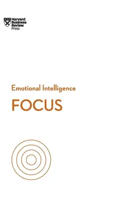 Sústredenie (séria HBR Emotional Intelligence) - Focus (HBR Emotional Intelligence Series)