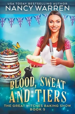 Blood, Sweat and Tiers (Krv, pot a vrstvy): Paranormálna kulinárska záhada - Blood, Sweat and Tiers: A paranormal culinary cozy mystery