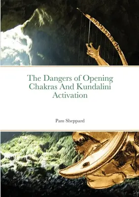 Nebezpečenstvo otvárania čakier a aktivácia kundaliní - The Dangers of Opening Chakras And Kundalini Activation