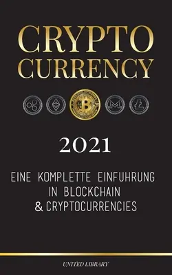 Kryptomena - 2021: (Bitcoin, Litecoin, Ethereum, Cardano, Polkadot, Bitcoin C - Cryptocurrency - 2021: Eine komplette Einfhrung in Blockchain & Cryptocurrencies: (Bitcoin, Litecoin, Ethereum, Cardano, Polkadot, Bitcoin C