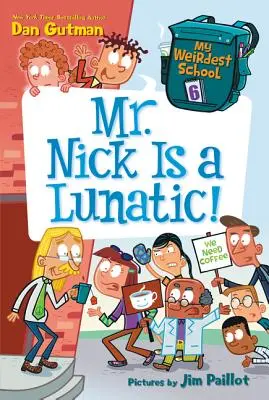Moja najčudnejšia škola #6: Pán Nick je blázon! - My Weirdest School #6: Mr. Nick Is a Lunatic!