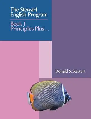 The Stewart English Program : . . . - The Stewart English Program: Book 1 Principles Plus . . .