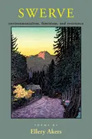 Básne o environmentalizme, feminizme a odpore - Swerve: Poems on Environmentalism, Feminism, and Resistance