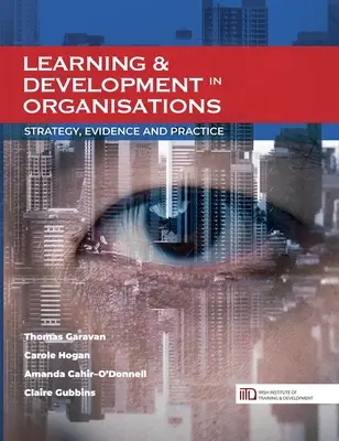 Učenie a rozvoj v organizáciách: Stratégia, dôkazy a prax - Learning & Development in Organisations: Strategy, Evidence and Practice