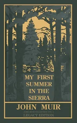 Moje prvé leto v Sierra (Legacy Edition): Klasický prieskum Yosemitov a kalifornských hôr - My First Summer In The Sierra (Legacy Edition): Classic Explorations Of The Yosemite And California Mountains