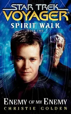 Star Trek: Voyager: Duchovná prechádzka #2: Nepriateľ môjho nepriateľa - Star Trek: Voyager: Spirit Walk #2: Enemy of My Enemy