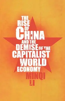 Vzostup Číny a zánik kapitalistického svetového hospodárstva - The Rise of China and the Demise of the Capitalist World Economy