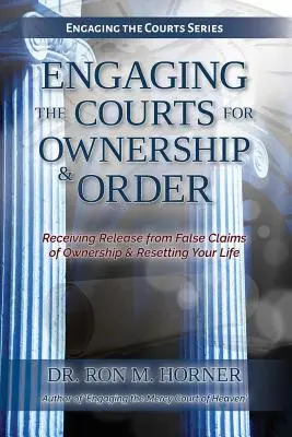 Zapojenie nebeských súdov pre vlastníctvo a poriadok - Engaging the Courts of Heaven for Ownership & Order