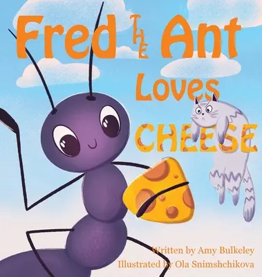Mravec Fred má rád syr - Fred the Ant Loves Cheese