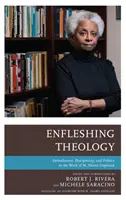 Enfleshing Theology: Shawna Copelanda: stelesnenie, učeníctvo a politika v diele M. Shawna Copelanda - Enfleshing Theology: Embodiment, Discipleship, and Politics in the Work of M. Shawn Copeland