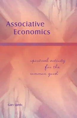 Asociatívna ekonomika: Duchovná činnosť pre spoločné dobro - Associative Economics: Spiritual Activity for the Common Good
