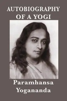 Autobiografia jogína - Autobiography of a Yogi
