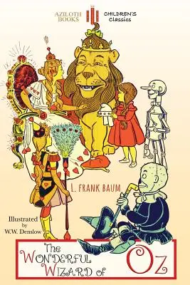 Čarodejník zo krajiny Oz: neskrátený a ilustrovaný - The Wonderful Wizard of Oz: Unabridged & illustrated