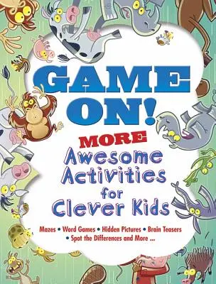 Game On! Ďalšie úžasné aktivity pre šikovné deti - Game On! More Awesome Activities for Clever Kids