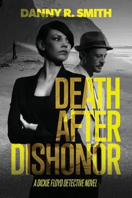 Smrť po zneuctení: A Dickie Floyd Detective Novel - Death after Dishonor: A Dickie Floyd Detective Novel
