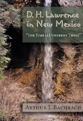 D. H. Lawrence v Novom Mexiku: Je tam iná doba - D. H. Lawrence in New Mexico: The Time Is Different There