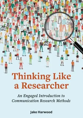 Myslieť ako výskumník: An Engaged Introduction to Communication Research Methods (Zaangažovaný úvod do metód výskumu komunikácie) - Thinking Like a Researcher: An Engaged Introduction to Communication Research Methods