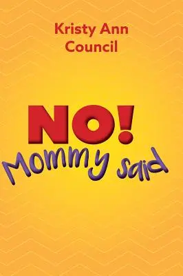 Nie! Mamička povedala - No! Mommy Said