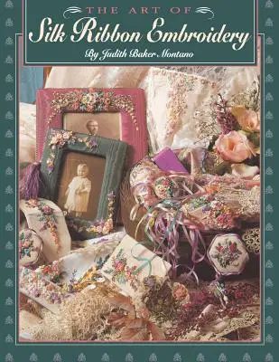 Umenie vyšívania hodvábnou stuhou - The - Print on Demand Edition - Art of Silk Ribbon Embroidery - The - Print on Demand Edition