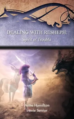 Vysporiadanie sa s Rezešom: Duch ťažkostí: Stratégie pre prah #6 - Dealing with Resheph: Spirit of Trouble: Strategies for the Threshold #6