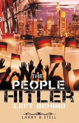 Ľudia, ktorých Hitler zanechal po sebe - The People Hitler Left Behind