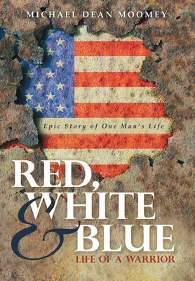 Červená, biela a modrá: Život bojovníka - Red, White & Blue: Life of a Warrior
