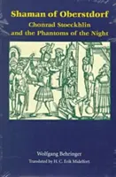 Šaman z Oberstdorfu Šaman z Oberstdorfu: Chonrad Stoeckhlin a prízraky noci - Shaman of Oberstdorf Shaman of Oberstdorf: Chonrad Stoeckhlin and the Phantoms of the Night