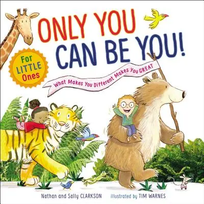 Iba ty môžeš byť sám sebou pre najmenších: To, čo ťa robí iným, ťa robí skvelým - Only You Can Be You for Little Ones: What Makes You Different Makes You Great