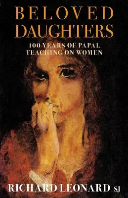 Milované dcéry: 100 rokov pápežského učenia o ženách - Beloved Daughters: 100 Years of Papal Teaching on Women