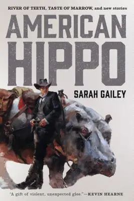 Americký hroch: Rieka zubov, Chuť kostnej drene a nové príbehy - American Hippo: River of Teeth, Taste of Marrow, and New Stories