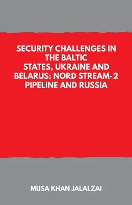 Bezpečnostné výzvy v pobaltských štátoch, na Ukrajine a v Bielorusku: plynovod Nord Stream-2 a Rusko - Security Challenges in the Baltic States, Ukraine and Belarus: Nord Stream-2 Pipeline and Russia