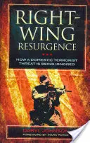Obnovenie pravice: Ako sa ignoruje domáca teroristická hrozba - Right-Wing Resurgence: How a Domestic Terrorist Threat is Being Ignored