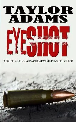 Eyeshot: strhujúci napínavý triler na hrane - Eyeshot: a gripping edge-of-your-seat suspense thriller