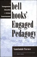 Angažovaná pedagogika Bell Hooksovej: Transgresívna výchova ku kritickému vedomiu - Bell Hooks' Engaged Pedagogy: A Transgressive Education for Critical Consciousness