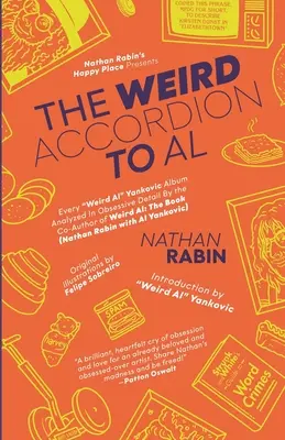 Podivná akordeónka k Al: Vydajte sa na cestu, aby ste sa naučili hrať na akordeón: Každý album Weird Al Yankovica podrobne analyzovaný spoluautorom knihy Weird Al: (s Al Yankovicom)“ - The Weird Accordion to Al: Every Weird Al