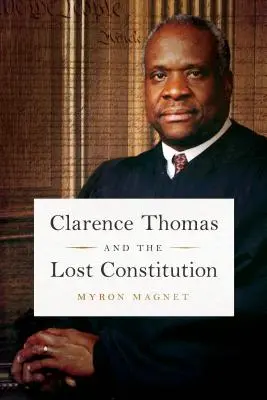Clarence Thomas a stratená ústava - Clarence Thomas and the Lost Constitution