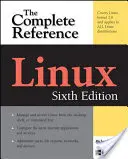 Linux: Kompletná príručka, šieste vydanie - Linux: The Complete Reference, Sixth Edition