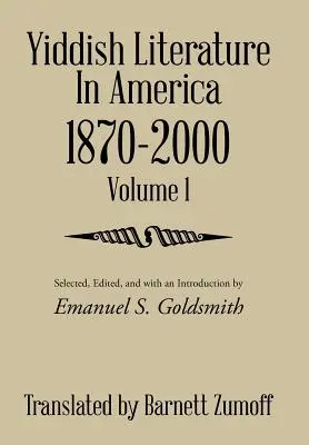 Jidiš literatúra v Amerike 1870-2000: Diel 1 - Yiddish Literature in America 1870-2000: Volume 1