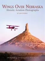 Krídla nad Nebraskou: Historické letecké fotografie - Wings Over Nebraska: Historic Aviation Photographs