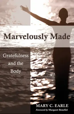 Zázračne stvorené: Vďačnosť a telo - Marvelously Made: Gratefulness and the Body