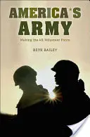 Americká armáda: Vytváranie dobrovoľníckych síl - America's Army: Making the All-Volunteer Force
