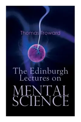 Edinburské prednášky o duševných vedách - The Edinburgh Lectures on Mental Science